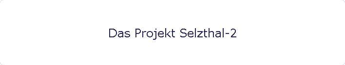 Das Projekt Selzthal-2